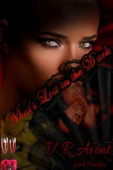 What's Lost in the Dark - Book #2 of the Dark Paradise