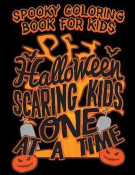 Paperback Spooky Coloring Book For Kids Halloween Scaring Kids One At A Time: Halloween Kids Coloring Book with Fantasy Style Line Art Drawings Book