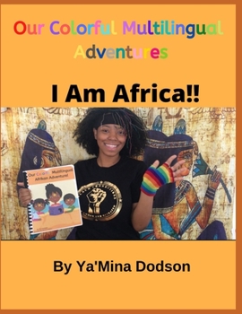 Paperback Our Colorful Multilingual Adventures: I am Africa!!! Book