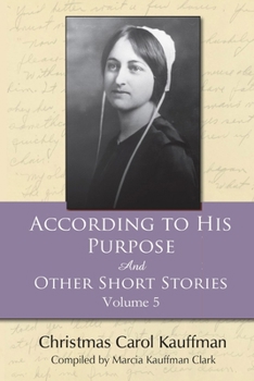 Paperback According to His Purpose: And Other Short Stories Book