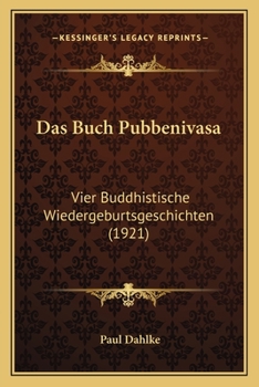 Paperback Das Buch Pubbenivasa: Vier Buddhistische Wiedergeburtsgeschichten (1921) [German] Book