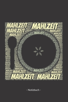 Mahlzeit: Notizblock | Notizbuch | DIN A5, 120 Seiten | Gepunket, dotted, punktkariert, dot grid | Notizen, Termine, Planer, Tagebuch, Organisation | Wortwolke Geschenk (German Edition)