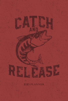 Paperback Catch and Release 2020 Planner: Fishing January to December 2020 Planner Vintage Book