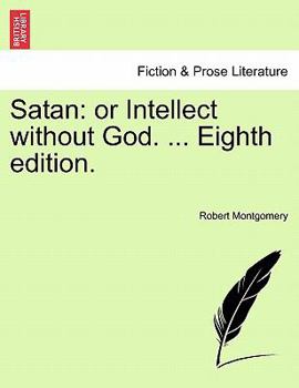 Paperback Satan: Or Intellect Without God. ... Eighth Edition. Book