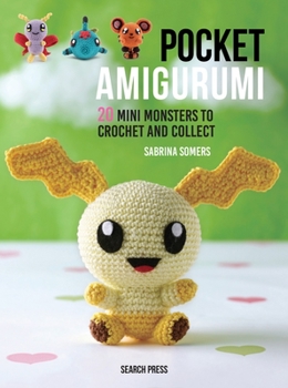 Hardcover Pocket Amigurumi: 20 Mini Monsters to Crochet and Collect Book