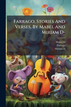 Paperback Farrago, Stories And Verses, By Mabel And Miriam D- Book