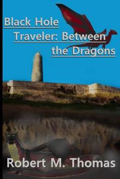 Paperback Black Hole Traveler: Between the Dragons Book