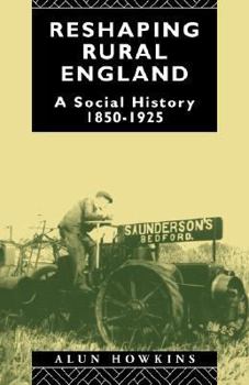 Paperback Reshaping Rural England: A Social History 1850-1925 Book