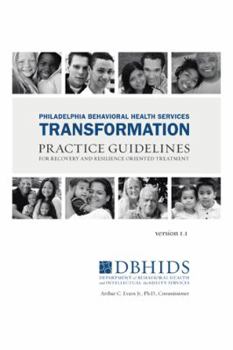 Hardcover Philadelphia Behavioral Health Services Transformation: Practice Guidelines for Recovery and Resilience Oriented Treatment Book