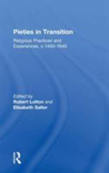 Hardcover Pieties in Transition: Religious Practices and Experiences, c.1400-1640 Book