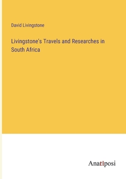 Paperback Livingstone's Travels and Researches in South Africa Book