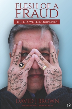Paperback Flesh of a fraud: The lies we tell ourselves Book