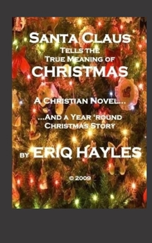 Paperback Santa Claus Tells The True Meaning of Christmas: (unedited version) Book