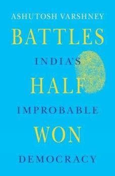 Hardcover Battles Half Won: India's Improbable Democracy Book