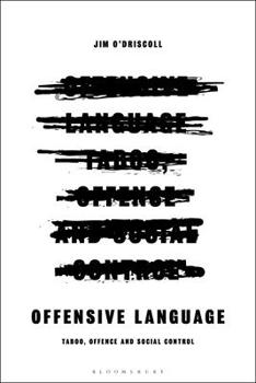 Paperback Offensive Language: Taboo, Offence and Social Control Book