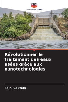 Paperback Révolutionner le traitement des eaux usées grâce aux nanotechnologies [French] Book