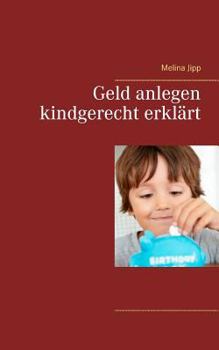 Paperback Geld anlegen kindgerecht erklärt [German] Book