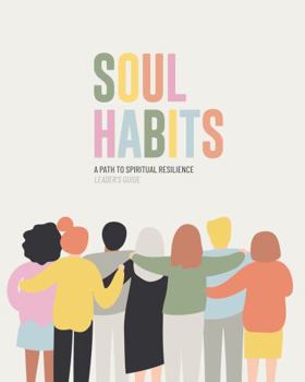 Paperback Soul Habits: A Path to Spiritual Resilience, Leader's Guide Book