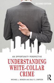 Paperback Understanding White-Collar Crime: An Opportunity Perspective Book