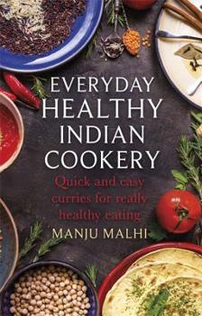 Paperback Everyday Healthy Indian Cookery: Quick and Easy Curries for Really Healthy Eating Book