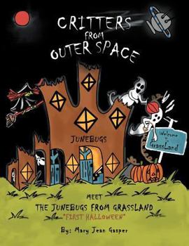 Paperback Critters from Outer Space: Meet the Junebugs from Grassland "First Halloween" Book