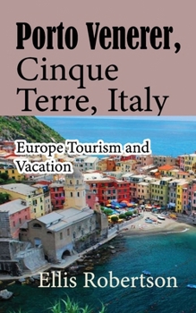 Paperback Porto Venerer, Cinque Terre, Italy: Europe Tourism and Vacation Book