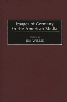 Hardcover Images of Germany in the American Media Book