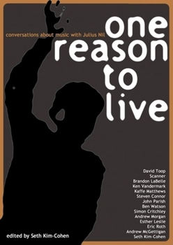 Paperback One Reason to Live: Conversations about Music with Julius Nil Book