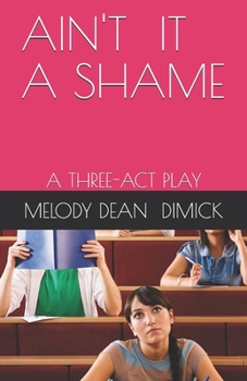 Paperback Ain't It a Shame: A Three-ACT Play Book