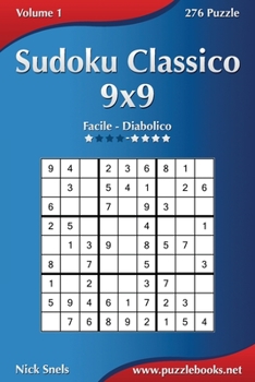Paperback Sudoku Classico 9x9 - Da Facile a Diabolico - Volume 1 - 276 Puzzle [Italian] Book