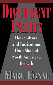 Hardcover Divergent Paths: How Culture & Institutions Have Shaped North American Growth Book