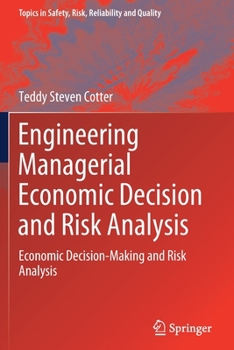 Paperback Engineering Managerial Economic Decision and Risk Analysis: Economic Decision-Making and Risk Analysis Book