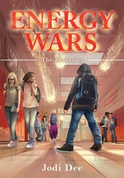 Energy Wars: The Awakening - A tale of friendship and self discovery!