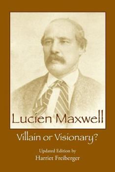 Paperback Lucien Maxwell: Villain or Visionary Book