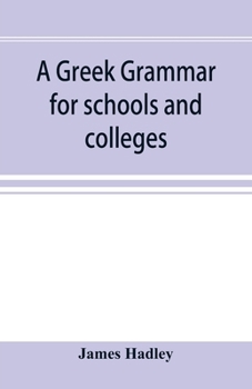 Paperback A Greek grammar for schools and colleges Book