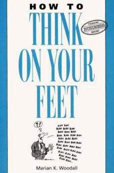 Paperback How to Think on Your Feet Book
