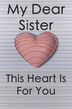 My Dear Sister This Heart is for You, Thank you for being an awesome sister to me, Keep That Shit up: HandMade 3D Heart illusion, This Heart Is for ... illusion, Perfect symbolic Gift to sisters