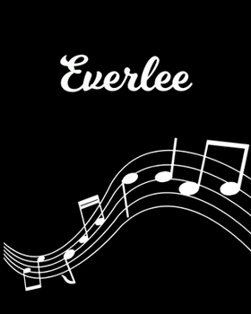 Everlee: Sheet Music Note Manuscript Notebook Paper | Personalized Custom First Name Initial E | Musician Composer Instrument Composition Book | 12 ... Guide | Create Compose & Write Creative Songs