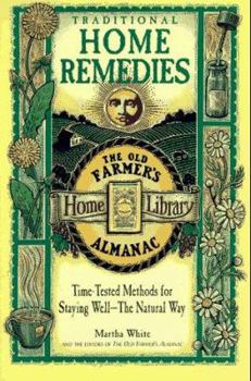 Paperback Traditional Home Remedies: Time-Tested Methods for Staying Well-The Natural Way Book