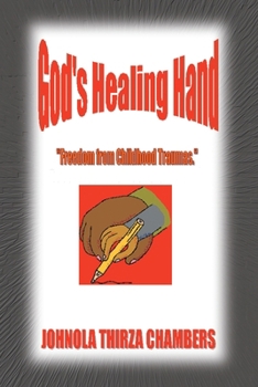 Paperback God's Healing Hand: Freedom from Childhood Traumas Book