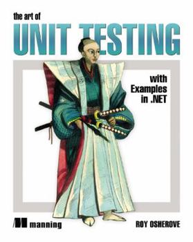 Paperback The Art of Unit Testing: With Examples in .NET Book