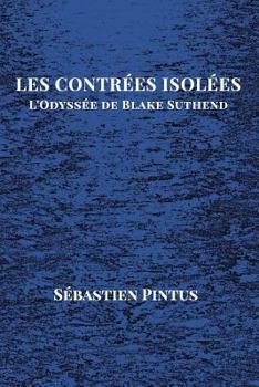 Paperback Les Contrées Isolées: L'Odyssée de Blake Suthend [French] Book