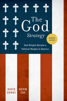 Paperback The God Strategy: How Religion Became a Political Weapon in America Book