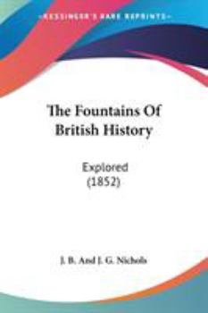Paperback The Fountains Of British History: Explored (1852) Book