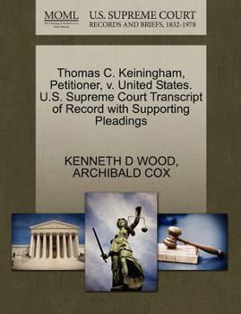 Paperback Thomas C. Keiningham, Petitioner, V. United States. U.S. Supreme Court Transcript of Record with Supporting Pleadings Book