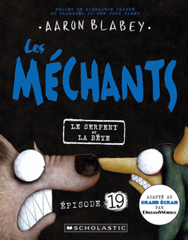 Paperback Les Méchants: N° 19 - Le Serpent Et La Bête [French] Book