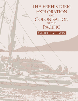 Paperback The Prehistoric Exploration and Colonisation of the Pacific Book