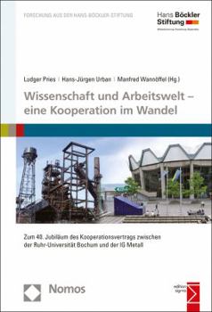 Paperback Wissenschaft Und Arbeitswelt - Eine Kooperation Im Wandel: Zum 40. Jubilaum Des Kooperationsvertrags Zwischen Der Ruhr-Universitat Bochum Und Der Ig M [German] Book