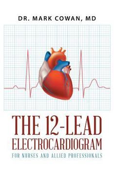 Paperback The 12-Lead Electrocardiogram for Nurses and Allied Professionals Book