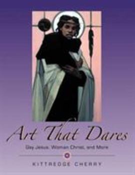 Paperback Art That Dares: Gay Jesus, Woman Christ, and More Book